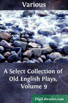 A Select Collection of Old English Plays, Volume 9
