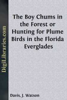 The Boy Chums in the Forest
or Hunting for Plume Birds in the...