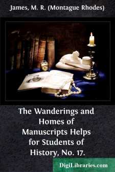 The Wanderings and Homes of Manuscripts
Helps for Students of History, No. 17.