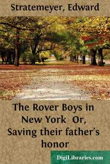 The Rover Boys in New York 
Or, Saving their father's honor