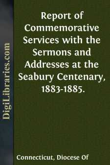 Report of Commemorative Services with the Sermons and Addresses...