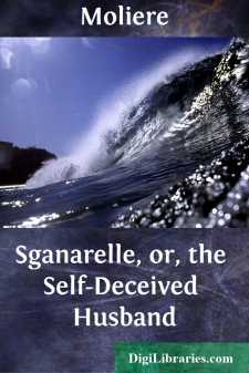 Sganarelle, or, the Self-Deceived Husband
