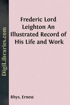 Frederic Lord Leighton
An Illustrated Record of His Life and Work