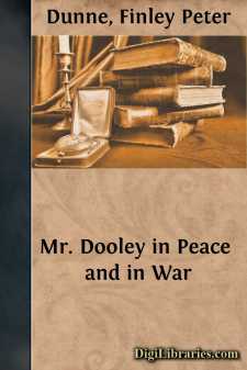 Mr. Dooley in Peace and in War