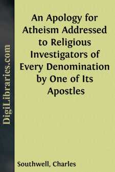 An Apology for Atheism
Addressed to Religious Investigators of...