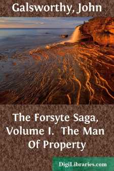 The Forsyte Saga, Volume I. 
The Man Of Property