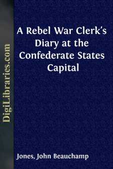 A Rebel War Clerk's Diary at the Confederate States Capital