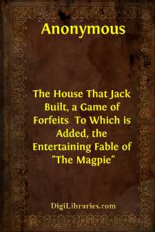 The House That Jack Built, a Game of Forfeits 
To Which is...