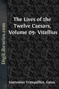 The Lives of the Twelve Caesars, Volume 09: Vitellius