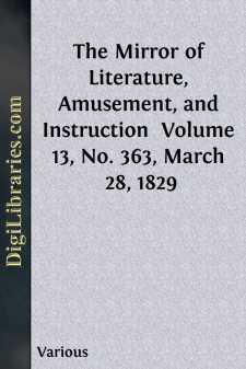 The Mirror of Literature, Amusement, and Instruction 
Volume 13,...