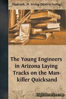 The Young Engineers in Arizona
Laying Tracks on the Man-killer Quicksand