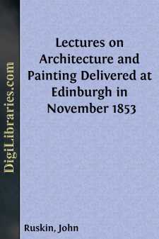 Lectures on Architecture and Painting
Delivered at Edinburgh in...