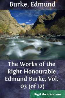 The Works of the Right Honourable Edmund Burke, Vol. 03 (of 12)
