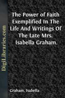 The Power of Faith
Exemplified In The Life And Writings Of The...