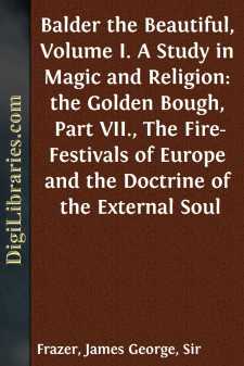 Balder the Beautiful, Volume I.
A Study in Magic and Religion:...