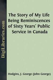 The Story of My Life
Being Reminiscences of Sixty Years' Public...