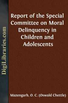 Report of the Special Committee on Moral Delinquency in Children...