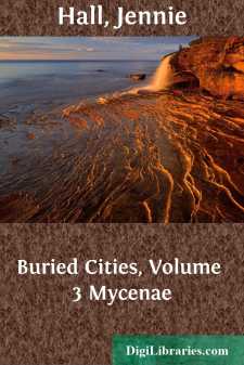 Buried Cities, Volume 3
Mycenae