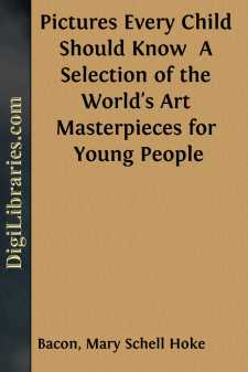 Pictures Every Child Should Know 
A Selection of the World's Art...