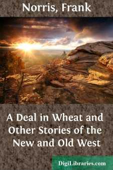 A Deal in Wheat and Other Stories of the New and Old West