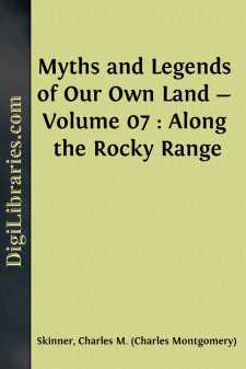 Myths and Legends of Our Own Land - Volume 07 : Along the Rocky Range