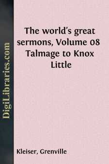 The world's great sermons, Volume 08 
Talmage to Knox Little