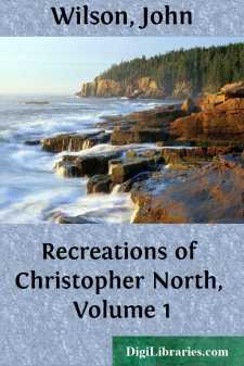 Recreations of Christopher North, Volume 1