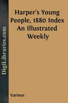Harper's Young People, 1880 Index
An Illustrated Weekly