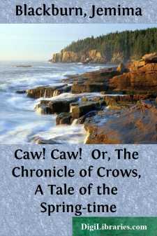 Caw! Caw! 
Or, The Chronicle of Crows, A Tale of the Spring-time