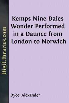 Kemps Nine Daies Wonder
Performed in a Daunce from London to Norwich