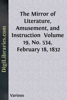 The Mirror of Literature, Amusement, and Instruction 
Volume 19, No. 534, February 18, 1832
