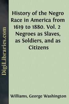 History of the Negro Race in America from 1619 to 1880. Vol. 2...