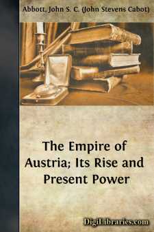The Empire of Austria; Its Rise and Present Power