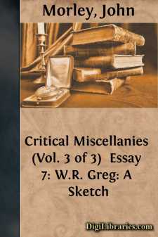 Critical Miscellanies (Vol. 3 of 3) 
Essay 7: W.R. Greg: A Sketch