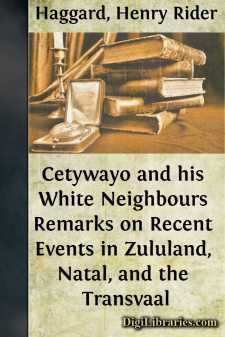 Cetywayo and his White Neighbours
Remarks on Recent Events in...