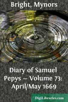Diary of Samuel Pepys - Volume 73: April/May 1669