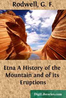 Etna
A History of the Mountain and of its Eruptions