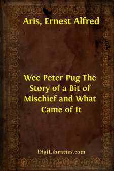 Wee Peter Pug
The Story of a Bit of Mischief and What Came of It