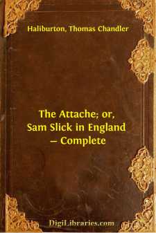The Attache; or, Sam Slick in England - Complete