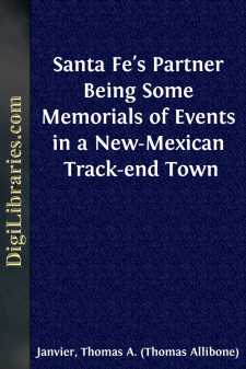 Santa Fe's Partner
Being Some Memorials of Events in a New-Mexican Track-end Town