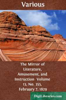 The Mirror of Literature, Amusement, and Instruction 
Volume 13,...