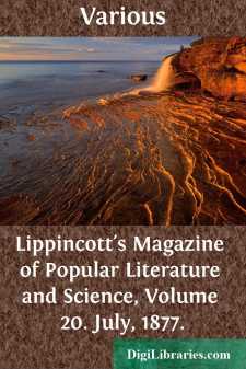 Lippincott's Magazine of Popular Literature and Science, Volume 20. July, 1877.