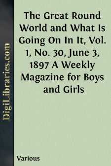 The Great Round World and What Is Going On In It, Vol. 1, No. 30,...