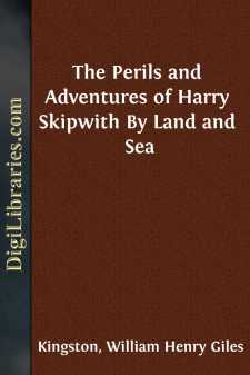 The Perils and Adventures of Harry Skipwith
By Land and Sea