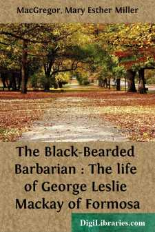 The Black-Bearded Barbarian : The life of George Leslie Mackay of...