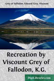 Recreation by Viscount Grey of Fallodon, K.G.