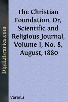 The Christian Foundation, Or, Scientific and Religious Journal,...