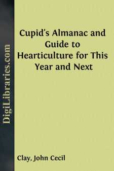Cupid's Almanac and Guide to Hearticulture for This Year and Next