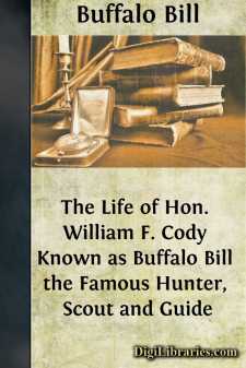 The Life of Hon. William F. Cody
Known as Buffalo Bill the...