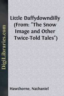 Little Daffydowndilly
(From: "The Snow Image and Other...